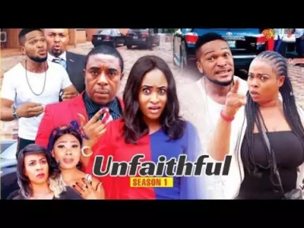 Video: UNFAITHFUL Season 1- Latest 2018 Nigerian Nollywoood Movie  (Full HD)